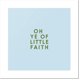 O Ye of Little Faith Posters and Art